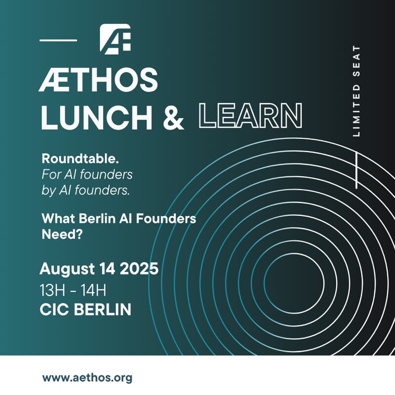 Cover Image for Æthos Lunch & Learn: What Berlin AI Founders Need?
