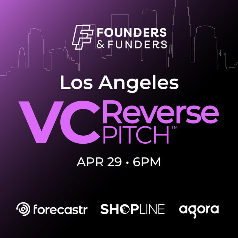 Cover Image for Founders & Funders: LA VC Reverse Pitch