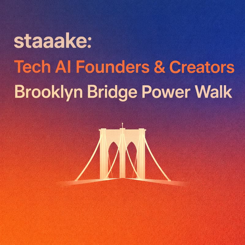 Cover Image for staaake: Tech AI Founders & Creators Brooklyn Bridge Power Walk