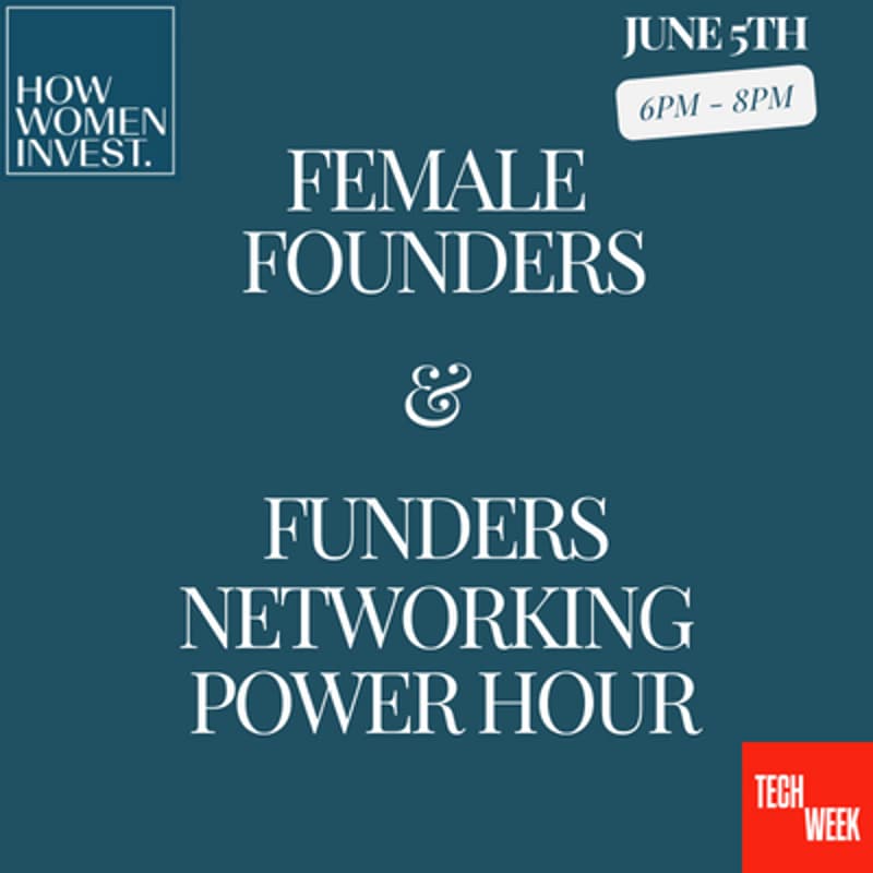 Cover Image for How Women Invest: Female Founders and Funders Networking NYC #TechWeek