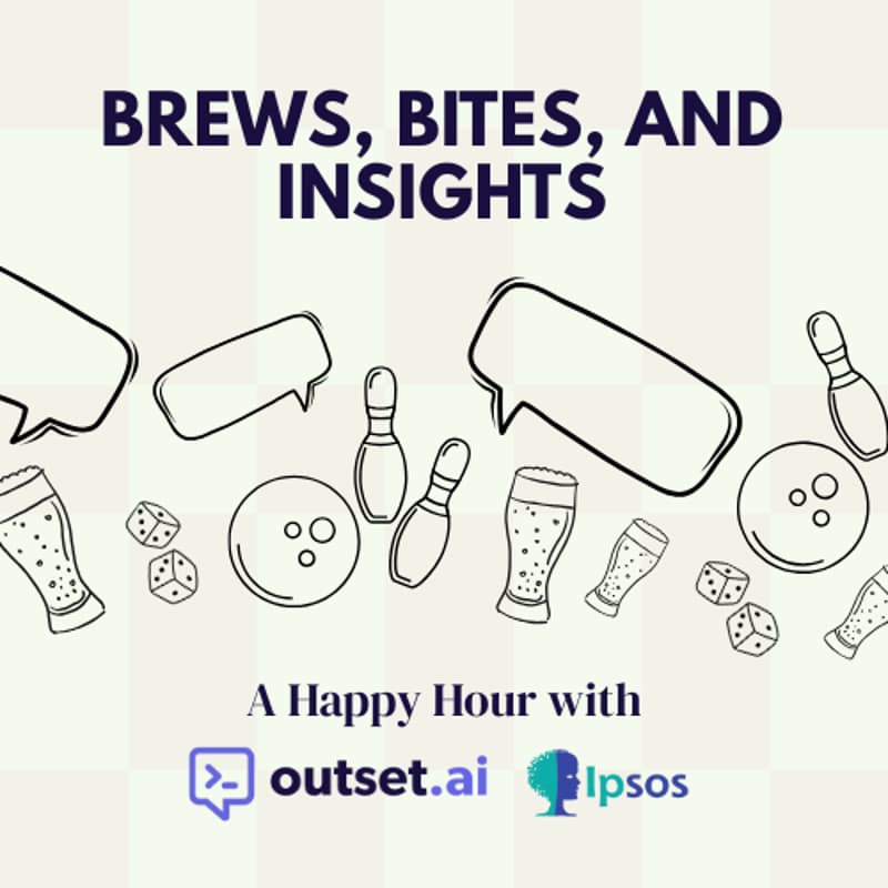 Cover Image for Brews, Bites, and Insights | an Outset + Ipsos Happy Hour