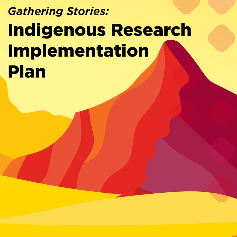 Cover Image for Indigenous Research Implementation Plan - Foothills Engagement Session