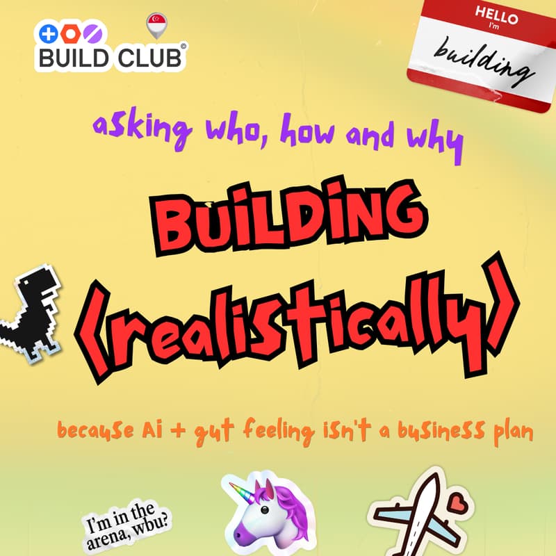 Cover Image for Build Club Singapore: Building (Realistically)