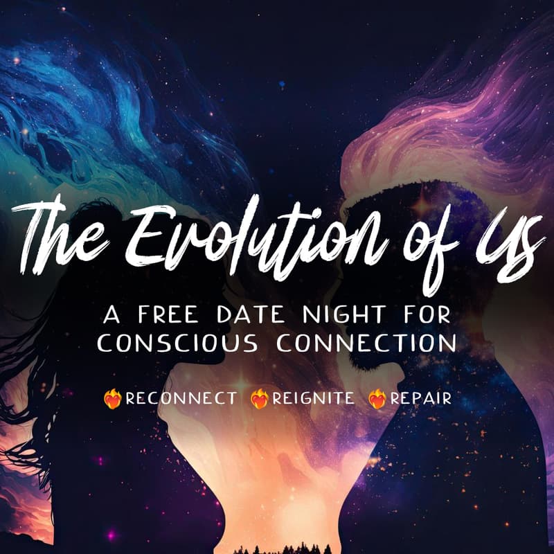 Cover Image for The Evolution of Us: A Free Date Night for Conscious Connection