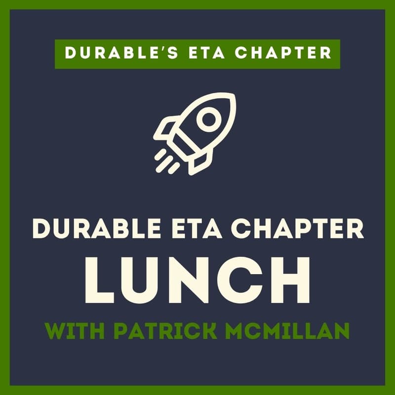 Cover Image for Durable ETA Chapter Session: Lunch with Patrick McMillan