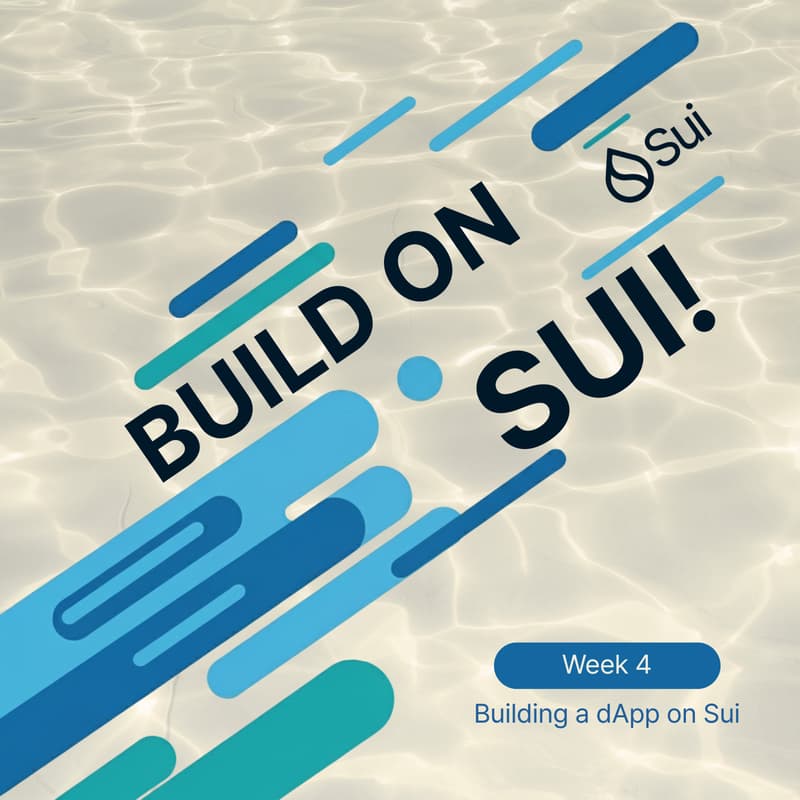 Cover Image for Sui Dev Workshop Week 4: Build on Sui