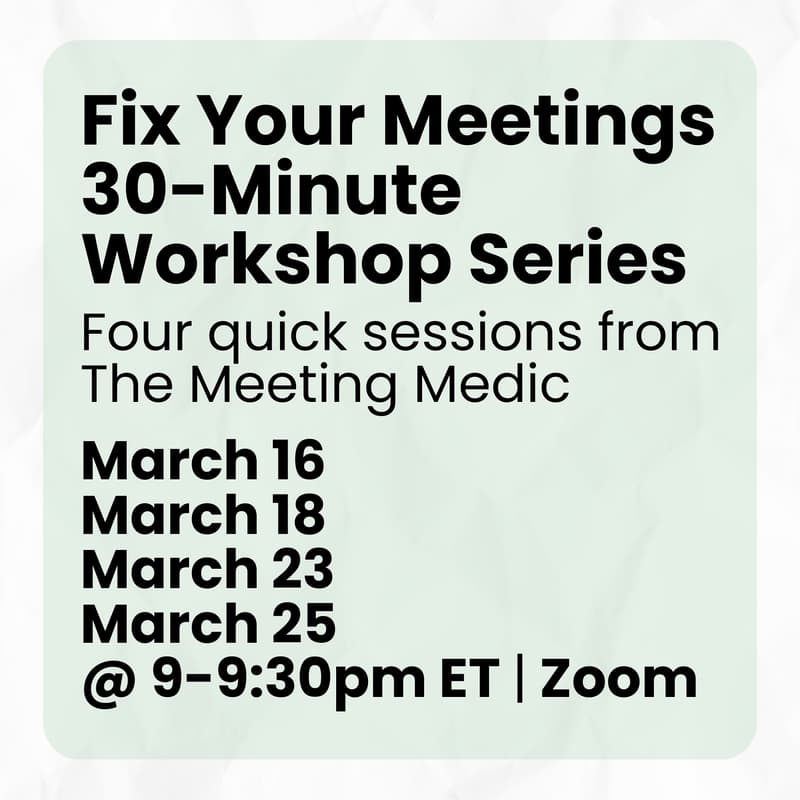 Cover Image for Fix Your Meetings 30-Minute Workshop Series