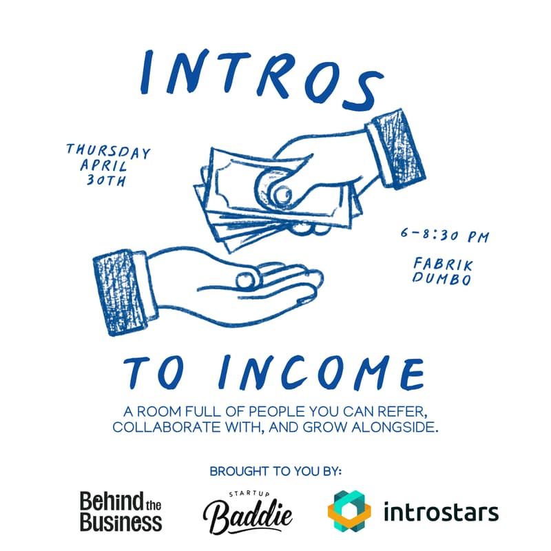 Cover Image for From Intros to Income Presented By: Behind the Business x Startup Baddie x Introstars