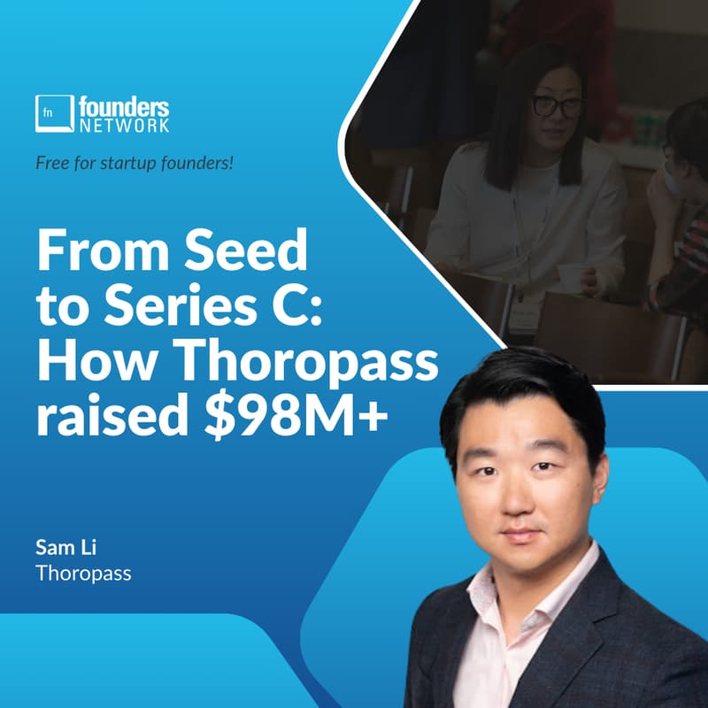 Cover Image for From Seed to Series C: How Thoropass raised $98M+ with Sam Li