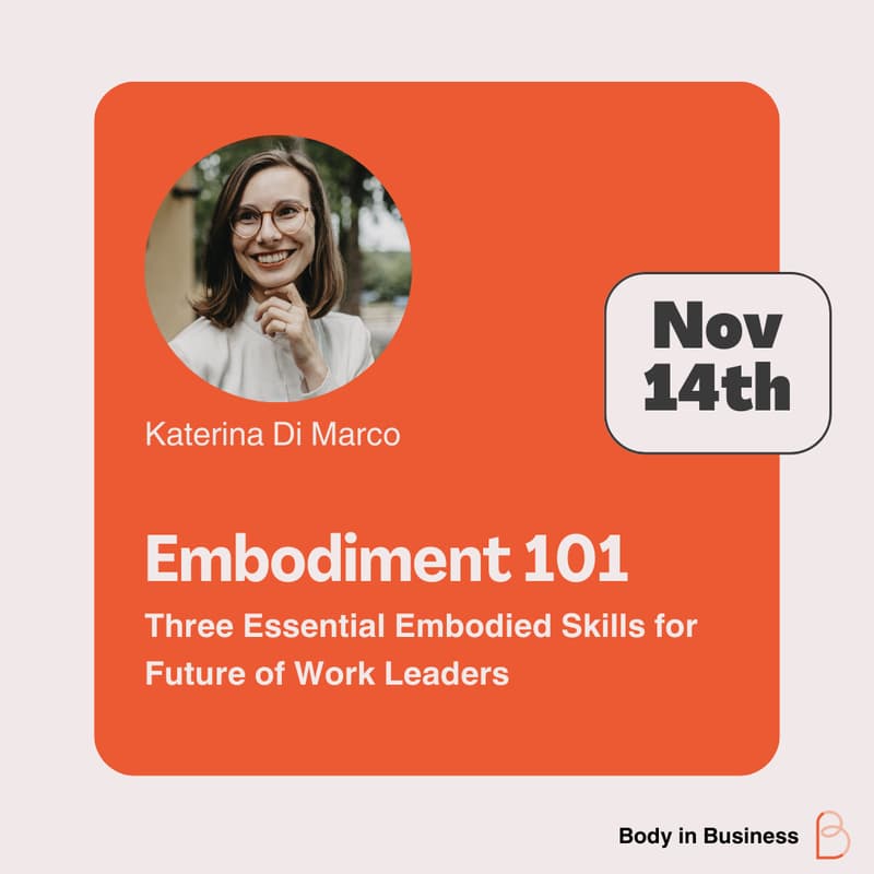 Cover Image for Embodiment 101: Three Essential Embodied Skills for Future of Work Leaders