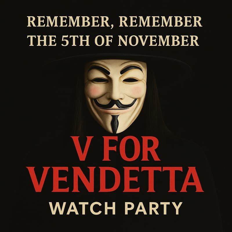 Cover Image for 🎥 V for Vendetta Watch Party - Remember, Remember the 5th of November - Members +1