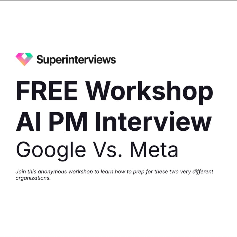 Cover Image for Google Vs. Meta:  Free Interview Workshop To Land $300K+ AI PM Roles
