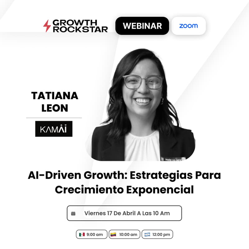 Cover Image for Webinar con Tatiana Leon: AI-Driven Growth – Estrategias para crecimiento exponencial