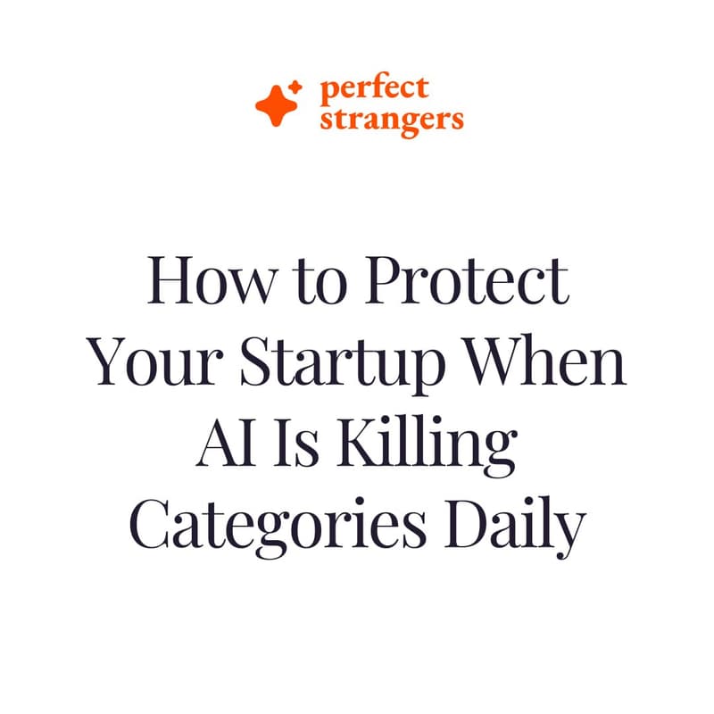 Cover Image for How to Protect Your Startup When AI Is Killing Categories Daily