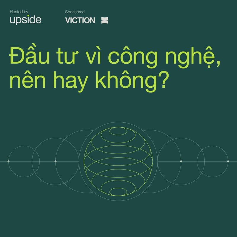 Cover Image for Upside - Đầu Tư Vì Công Nghệ, Nên Hay Không? 