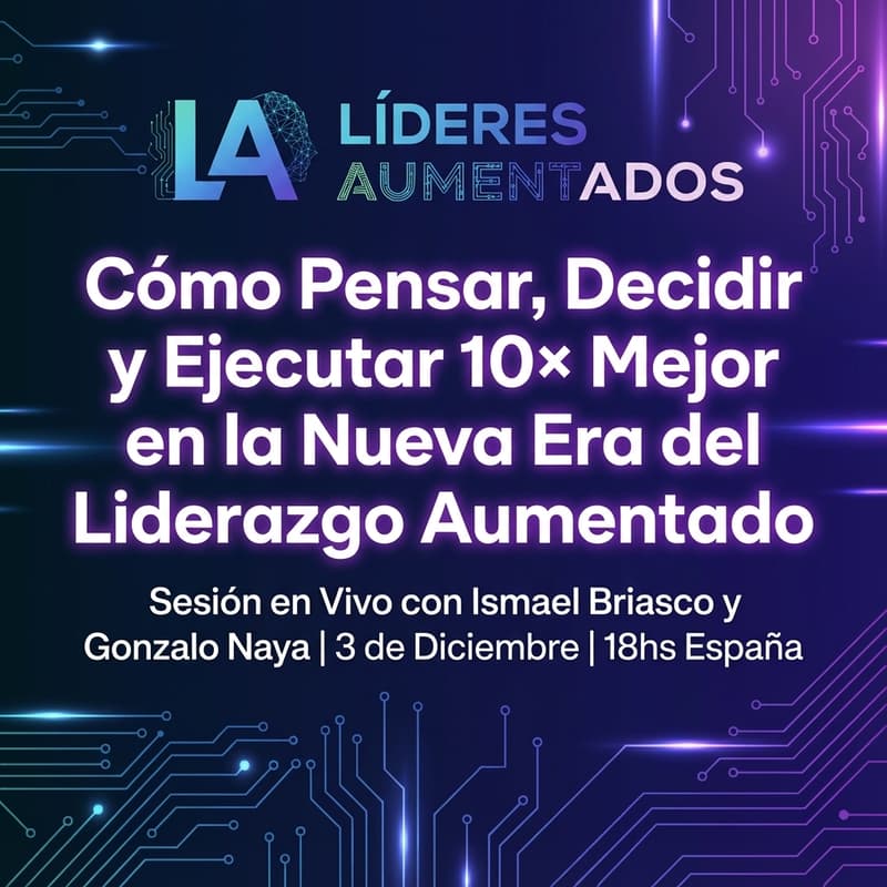 Cover Image for Cómo Pensar, Decidir y Ejecutar 10× Mejor en la Nueva Era del Liderazgo Aumentado