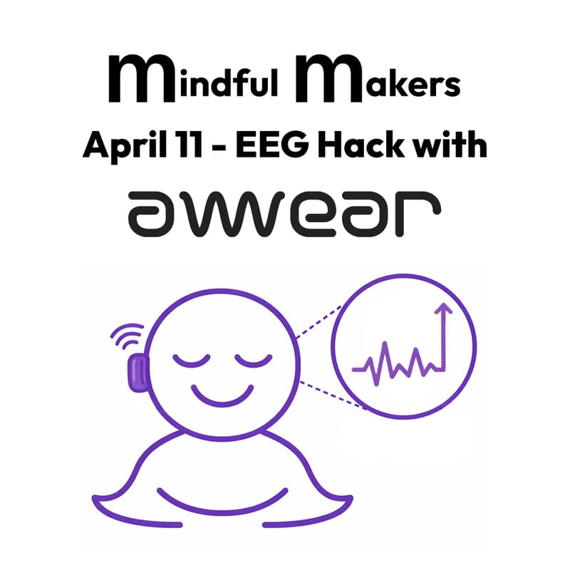 Cover Image for Mindful Makers Hack #10 - EEG Hack with AWEAR