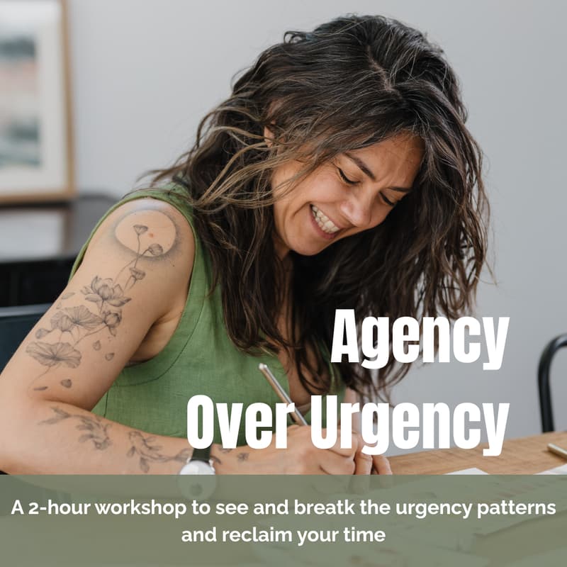 Cover Image for Agency Over Urgency - online workshop