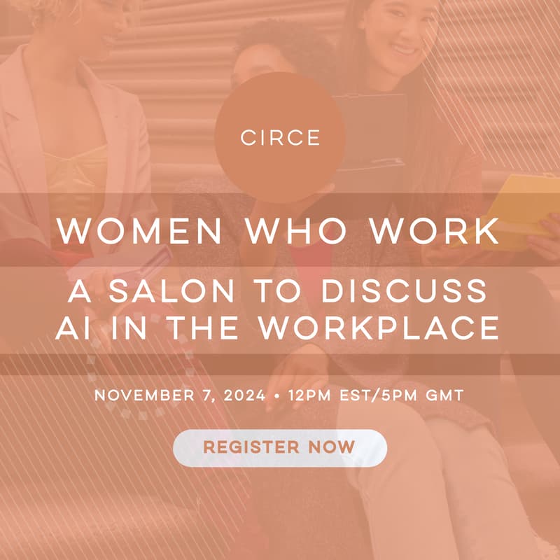 Cover Image for Women Who Work: A Circe Salon on AI in the Workplace
