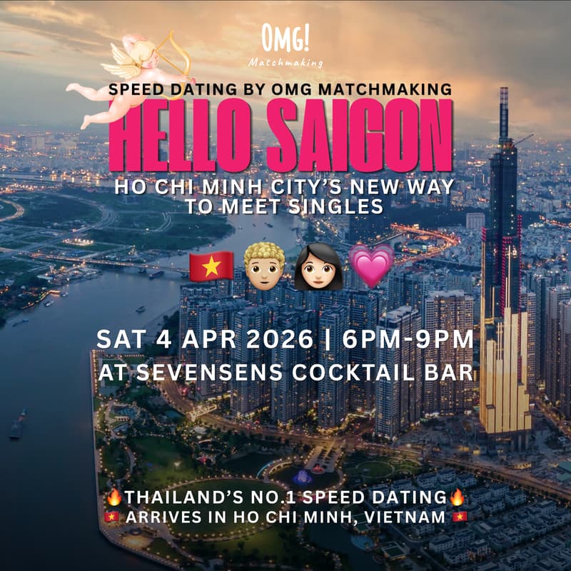 Cover Image for SPEED DATING BY OMG MATCHMAKING: OMG! Hello Saigon 🇻🇳👨🏼‍🦱👩🏻💗