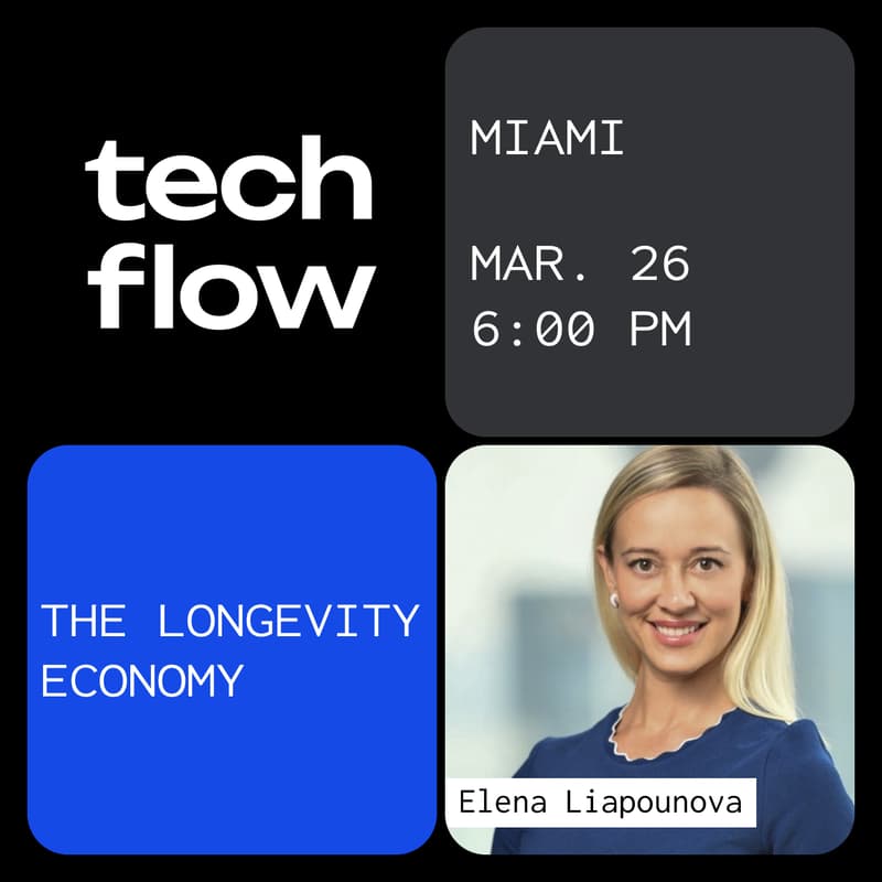 Cover Image for Tech Flow Miami — AI, Longevity & Venture Capital with Elena Liapounova (Harvard Business School, $200M NASDAQ debut)