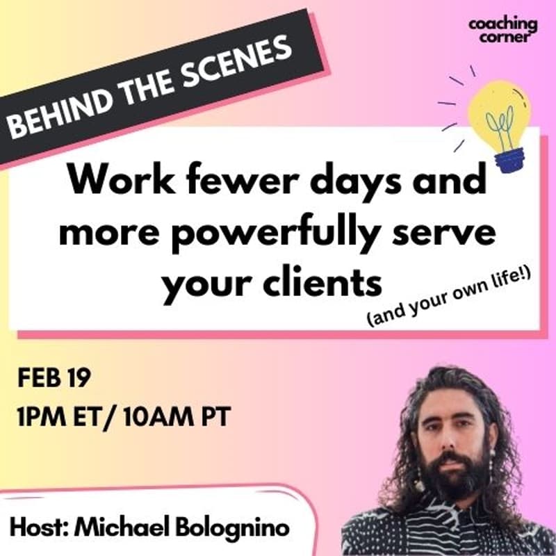 Cover Image for [BTS] Work fewer days and more powerfully serve your clients (and your own life!)