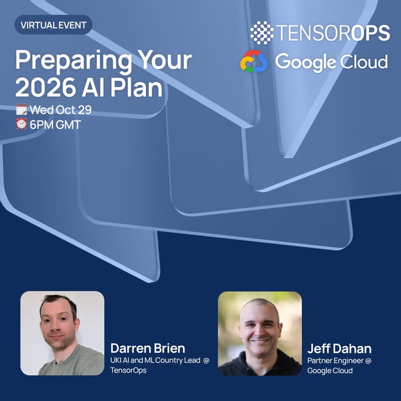 Cover Image for Live Event with TensorOps and Google Cloud | Preparing your 2026 AI Plan
