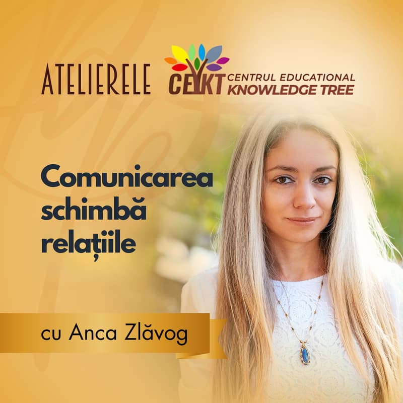 Cover Image for Comunicarea schimbă relațiile cu Anca Zlăvog | Atelierele CEKT