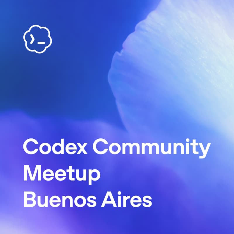 Cover Image for OpenAI Codex Community Meetup – Buenos Aires