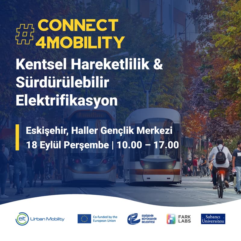 Cover Image for #CONNECT4MOBILITY 2025 Eskişehir: Kentsel Hareketlilik & Sürdürülebilir Elektrifikasyon