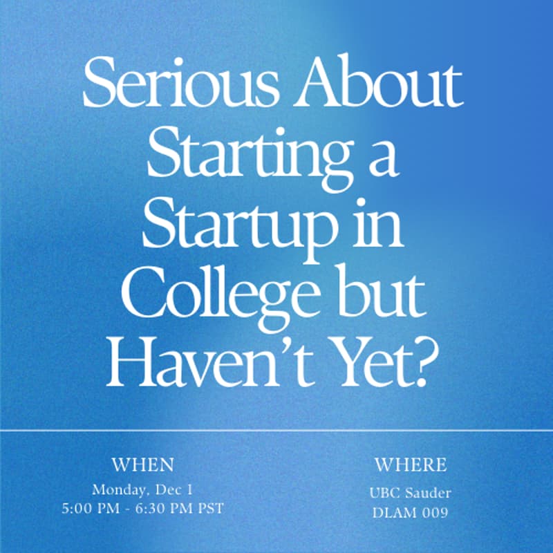 Cover Image for Serious About Starting a Startup in College but Haven’t Yet? : UBC Meetup