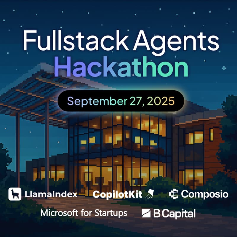 Cover Image for ✨Fullstack Agents Hackathon (Feat LlamaIndex, CopilotKit, Composio & Microsoft)
