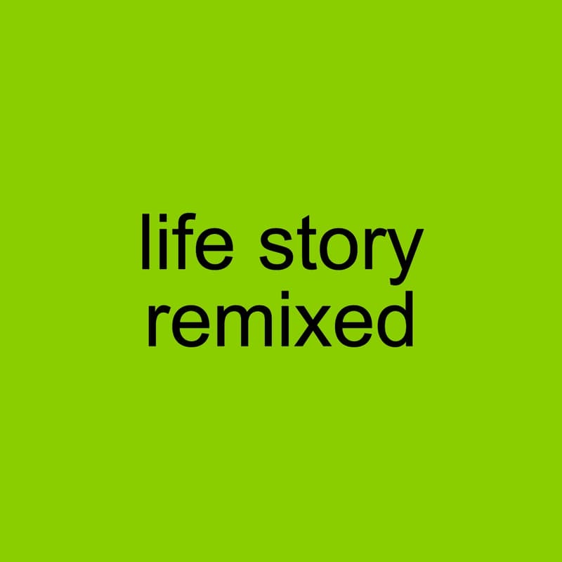 Cover Image for Life Story Remixed [members & +1s]