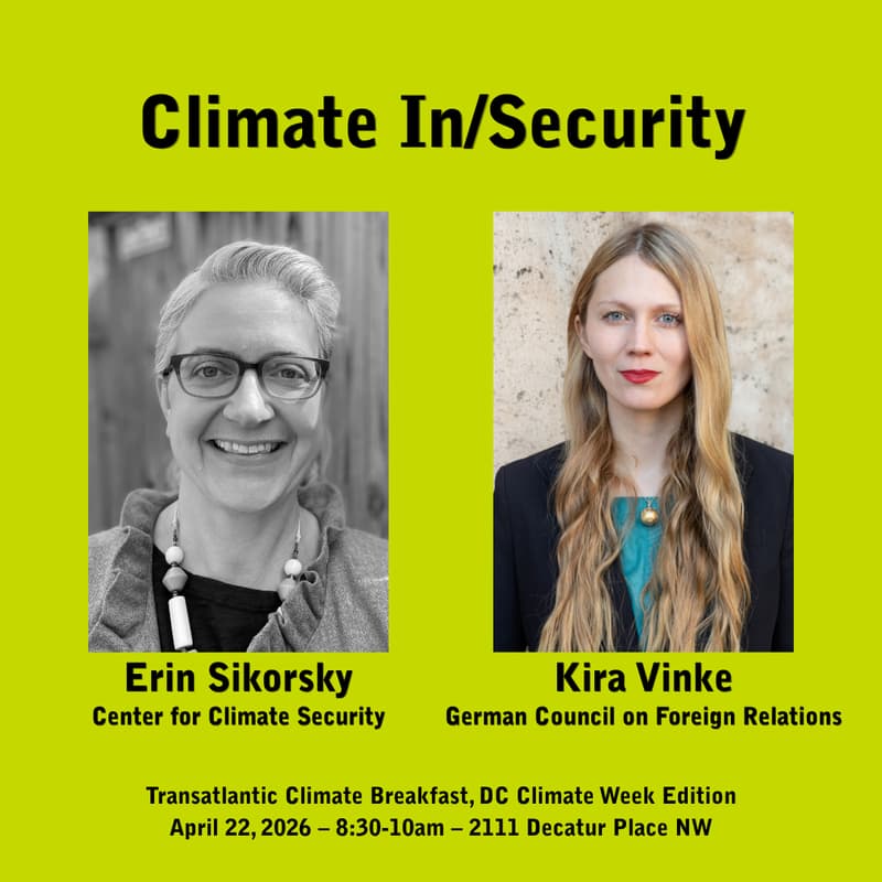Cover Image for Climate In/Security -- Transatlantic Climate Breakfast, DC Climate Week Edition