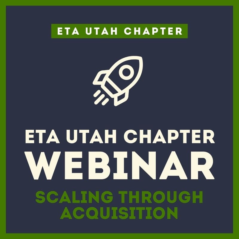 Cover Image for ETA Utah Chapter Webinar: Scaling Through Acquisition