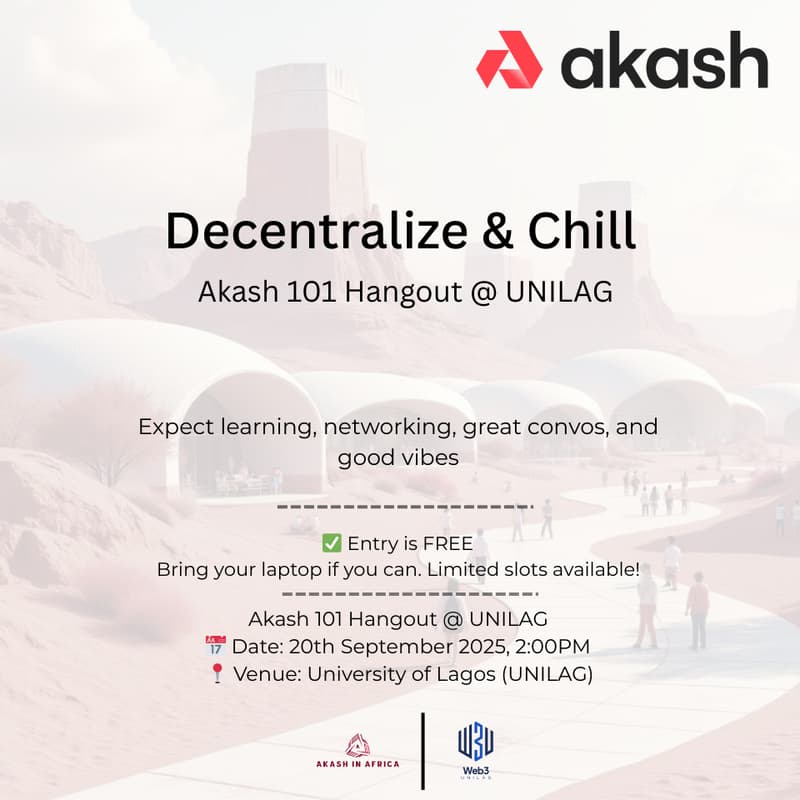 Cover Image for ​🌐Decentralize & Chill: Akash 101 Hangout @ UNILAG