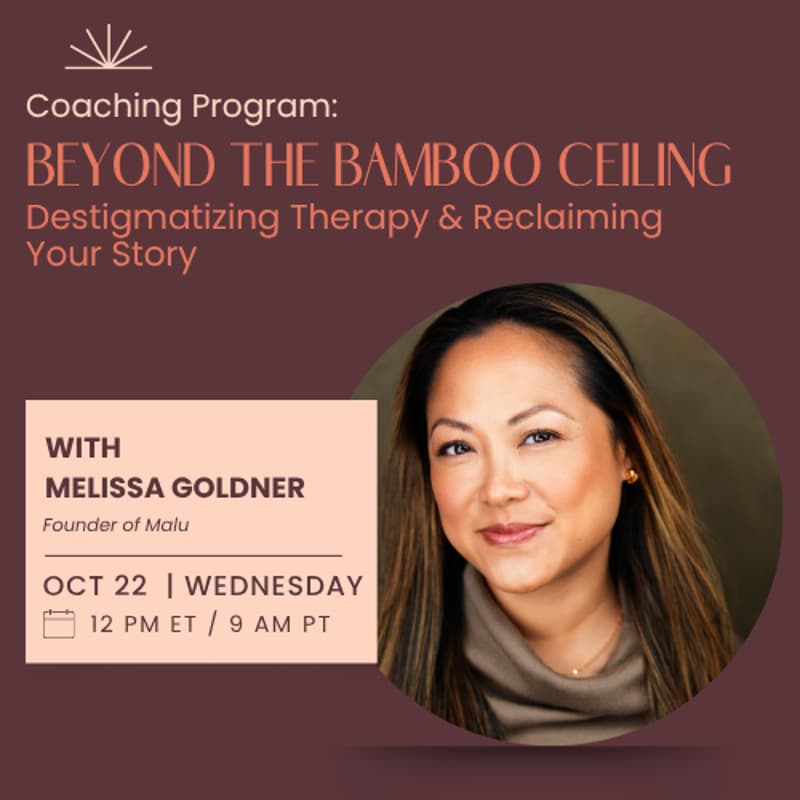 Cover Image for Beyond the Bamboo Ceiling: Destigmatizing Therapy & Reclaiming Your Story Peer-Coaching Program