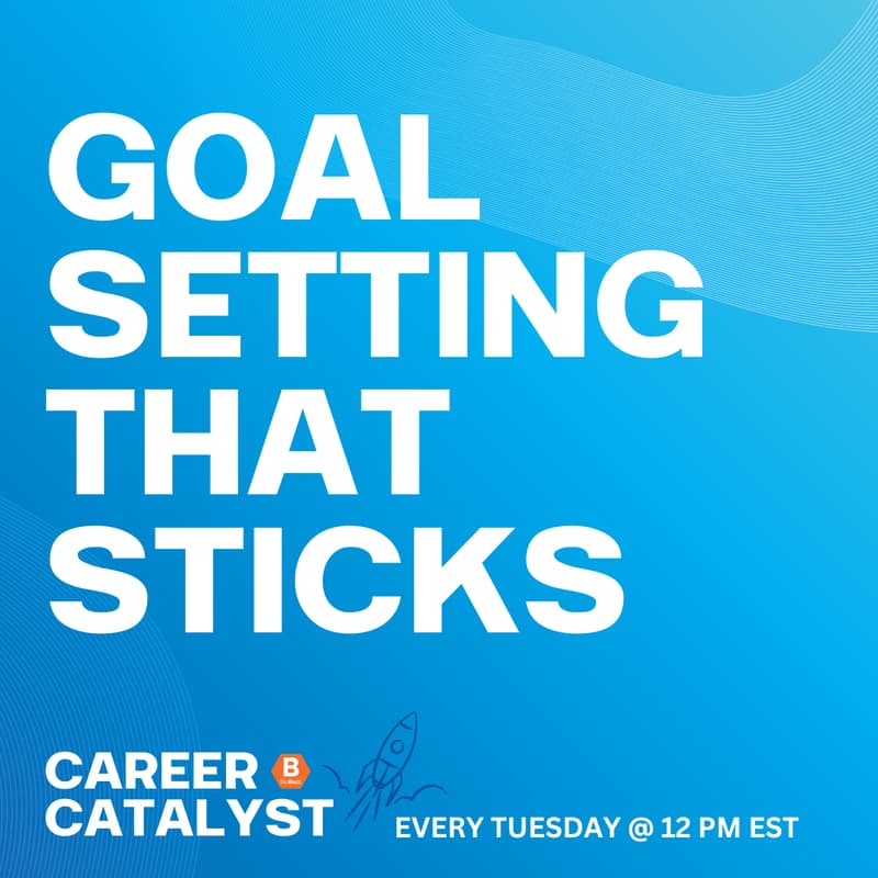 Cover Image for Career Catalyst | Career Goal Setting That Sticks