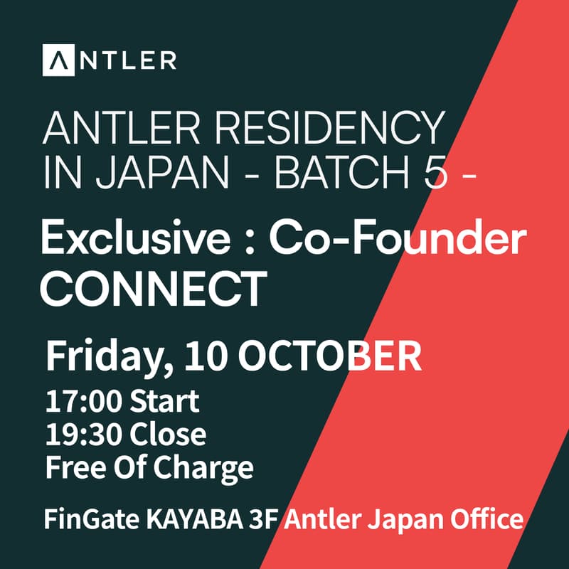 Cover Image for Exclusive : Co-Founder CONNECT - Antler Residency in Japan - Batch 5 -
