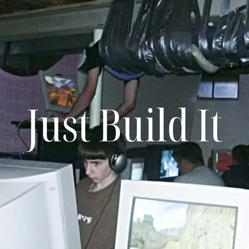 Cover Image for Just Build It ✔️