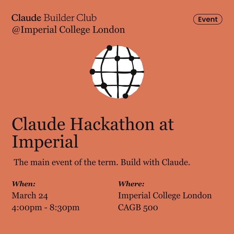 Cover Image for Claude Hackathon at Imperial College London | Claude Builder Club @ Imperial