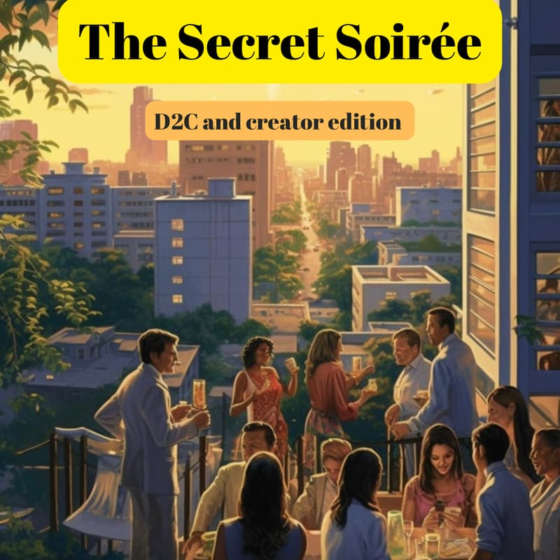 Cover Image for The Secret Soirée: D2C and Creators Edition