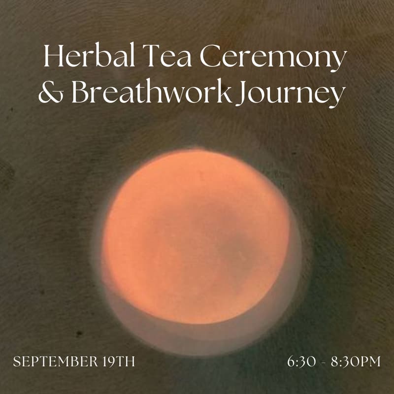 Cover Image for Herbal Tea Ceremony & Breathwork Journey