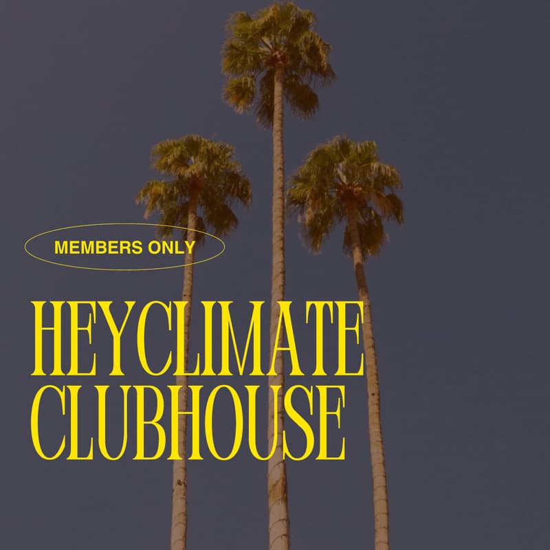 Cover Image for 👋 HeyClimate Clubhouse Hang