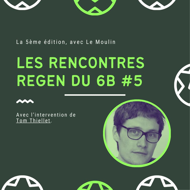 Cover Image for Les rencontres Regen du 6B #5 - avec Le Moulin