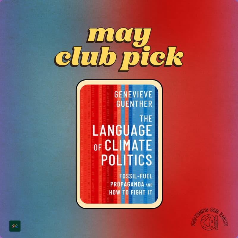 Cover Image for Fostering Our Earth Book Club - May: The Language of Climate Politics