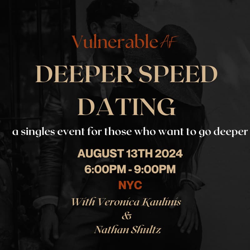 Cover Image for Vulnerable AF: Deeper Speed Dating for Singles