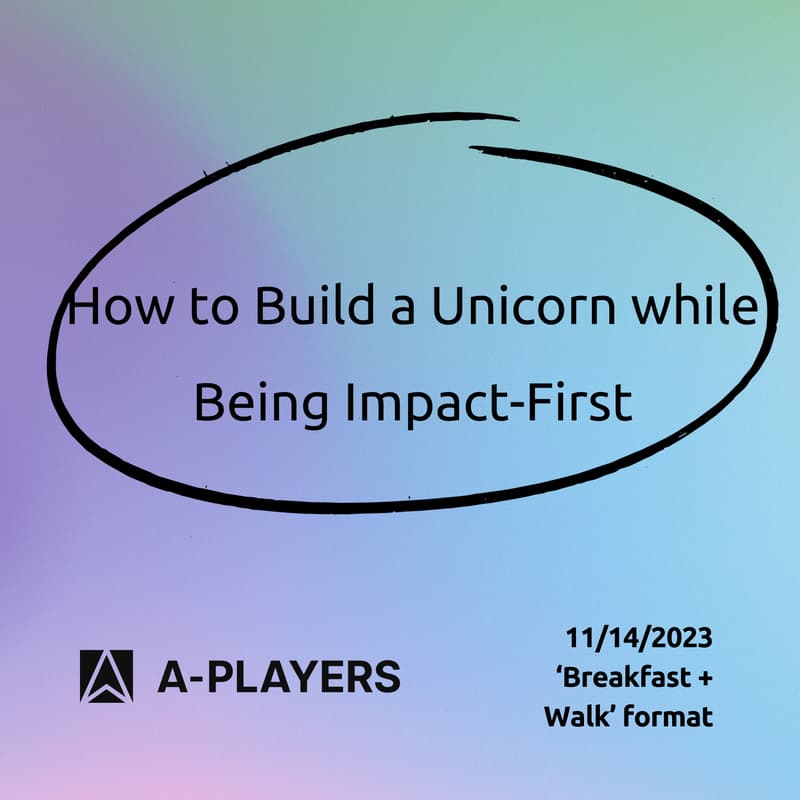 Cover Image for How to Build a Unicorn while Being Impact-First