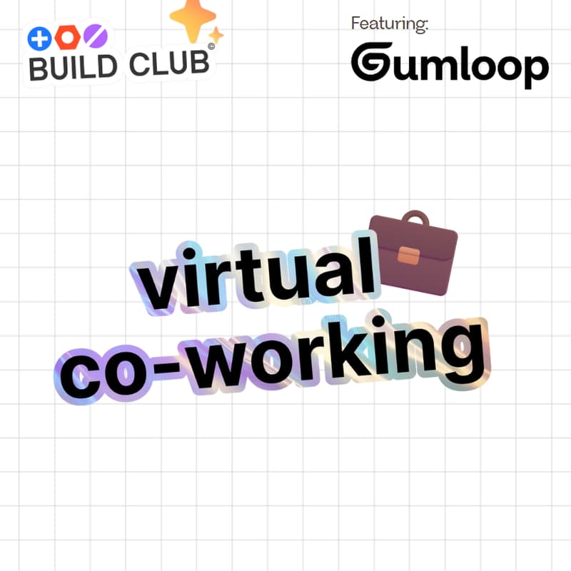 Cover Image for Monthly Virtual Co-working and Project Building using Gumloop