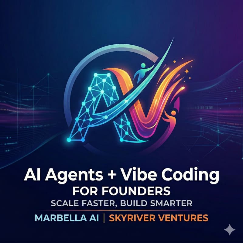 Cover Image for AI Agents + Vibe Coding for Founders: Scale Faster, Build Smarter | Marbella AI × SkyRiver Ventures